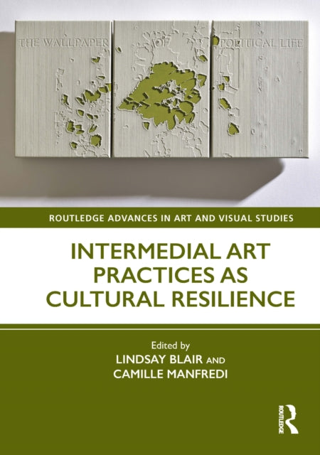 Intermedial Art Practices As Cultural R By Blair  Lindsay