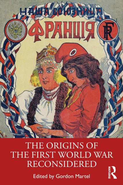 Origins Of The First World War Reconsid By Martel  Gordon