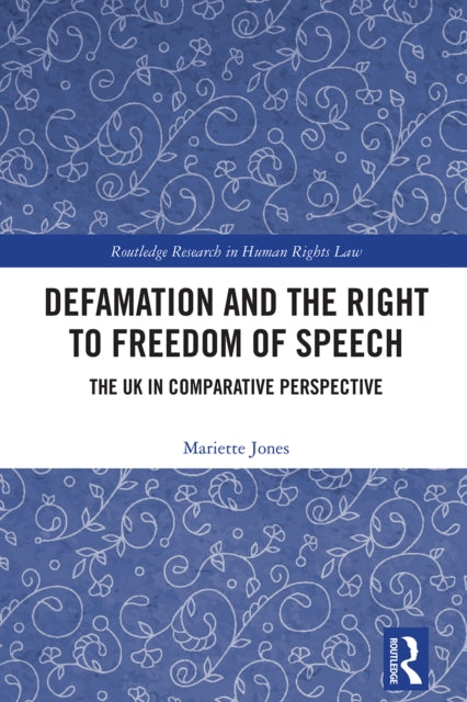 Defamation And The Right To Freedom Of By Jones  Mariette