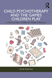 Child Psychotherapy And The Games Child By Maroudas  Celine
