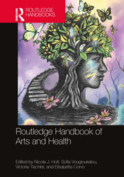 Routledge Handbook Of Arts And Health By Nicola  Holt
