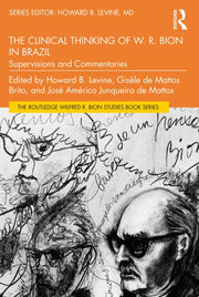 Clinical Thinking Of W R Bion In Brazil By Levine, Howard B.