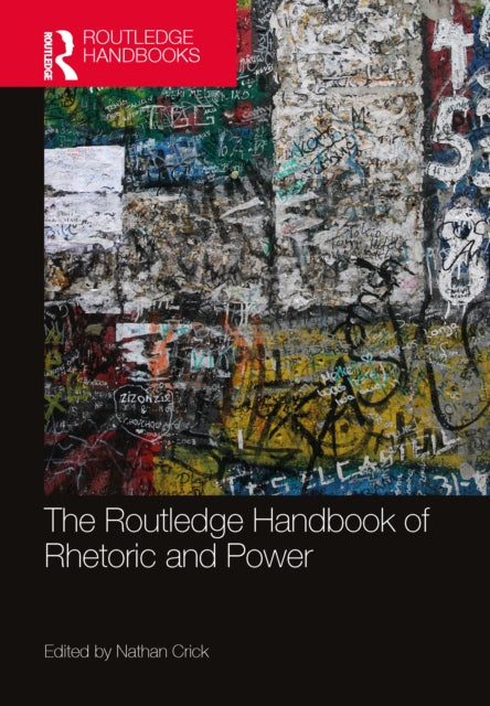 Routledge Handbook Of Rhetoric And Powe By Crick  Nathan