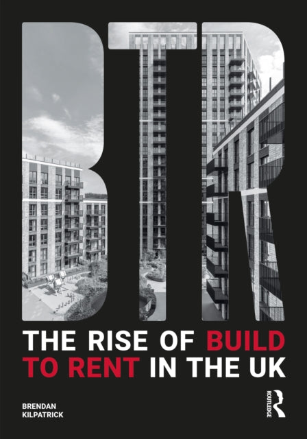 Rise Of Build To Rent In The Uk By Kilpatrick  Brendan
