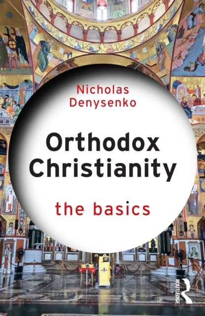 Orthodox Christianity The Basics