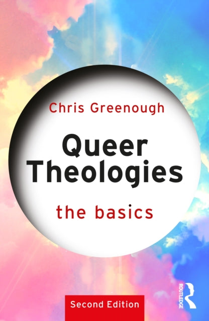 Queer Theologies The Basics By Greenough  Chris