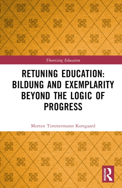 Retuning Education Bildung & Exemplarity
