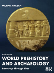 World Prehistory And Archaeology By Chazan  Michael