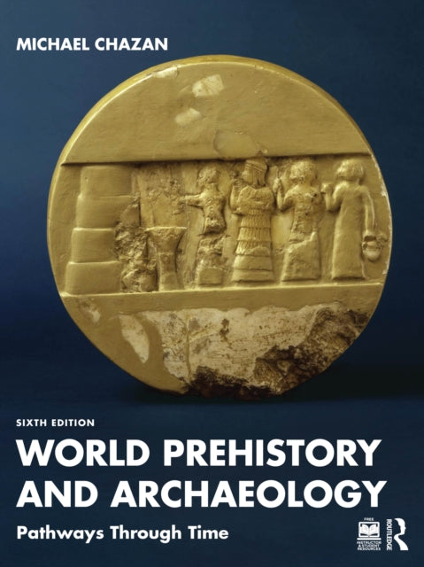 World Prehistory And Archaeology By Chazan  Michael