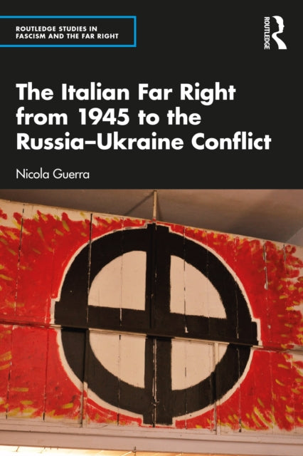 Italian Far Right From 1945 To The Russi