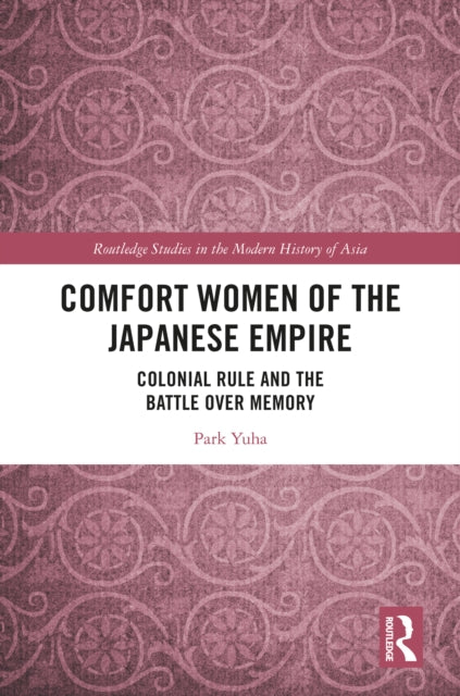 Comfort Women Of The Japanese Empire By Yu-ha  Park