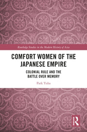 Comfort Women Of The Japanese Empire By Yuha  Park