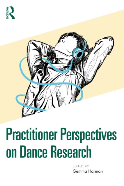 Practitioner Perspectives On Dance Rese