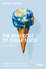 Real Cost Of Cheap Food By Carolan  Michael