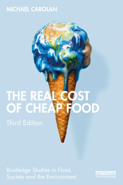 Real Cost Of Cheap Food By Carolan  Michael
