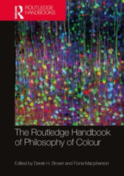 Routledge Handbook Of Philosophy Of Colo By Brown, Derek H.