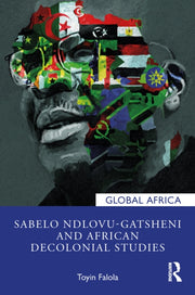 Sabelo Ndlovugatsheni & African Decoloni By Falola, Toyin
