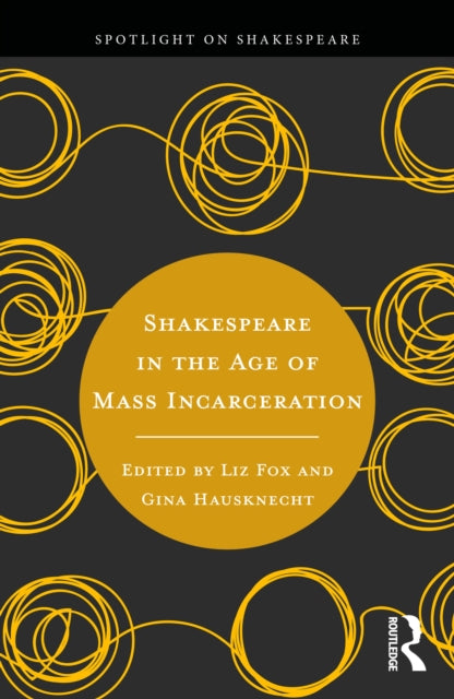 Shakespeare In The Age Of Mass Incarcer By Fox  Liz