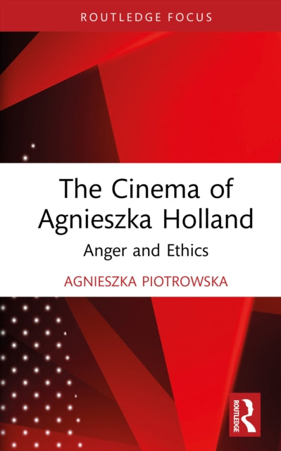Cinema Of Agnieszka Holland By Piotrowska  Agnieszk