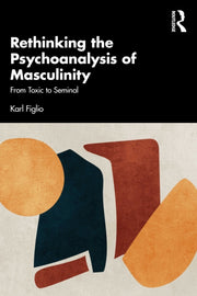 Rethinking The Psychoanalysis Of Masculi