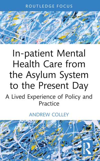 In-patient Mental Health Care From The By Colley  Andrew