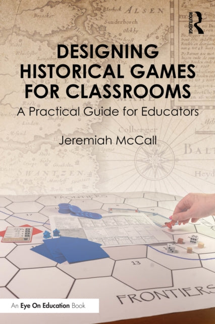 Designing Historical Games For Classroo By Mccall  Jeremiah