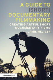 Guide To Short Documentary Filmmaking