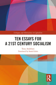 Ten Essays For A 21st Century Socialism By Andr Ani, Tony