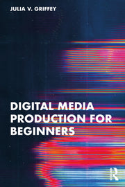 Digital Media Production For Beginners