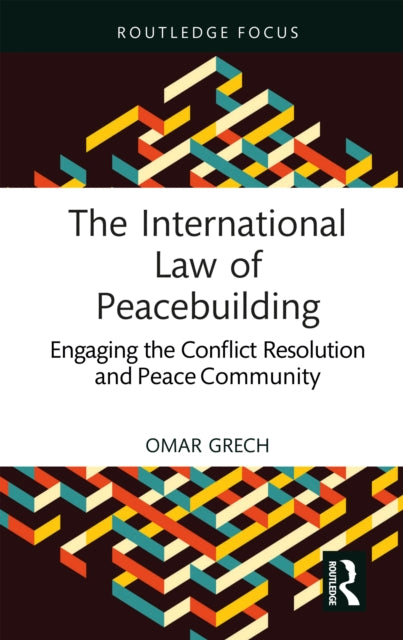 International Law Of Peacebuilding By Grech  Omar