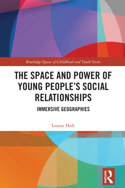 Space And Power Of Young Peoples Socia By Holt  Louise