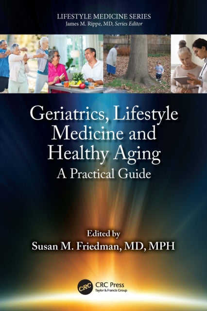 Geriatrics Lifestyle Medicine And Heal By Friedman  Susan M.