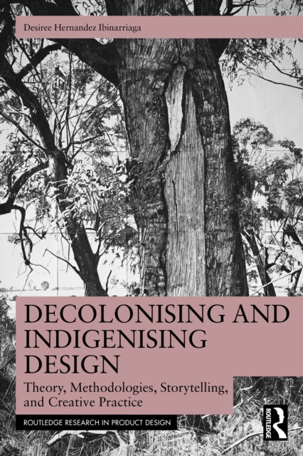 Decolonising And Indigenising Design By Hernandez Ibinarriag