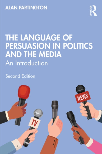 Language Of Persuasion In Politics And By Partington  Alan