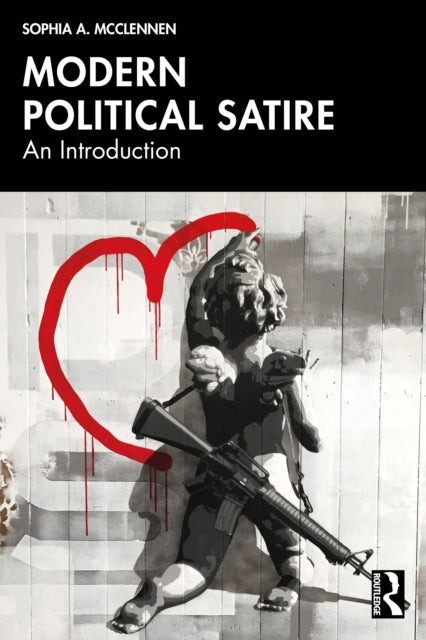 Modern Political Satire By Mcclennen  Sophia A
