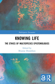 Knowing Life By Donaldson  Brianne