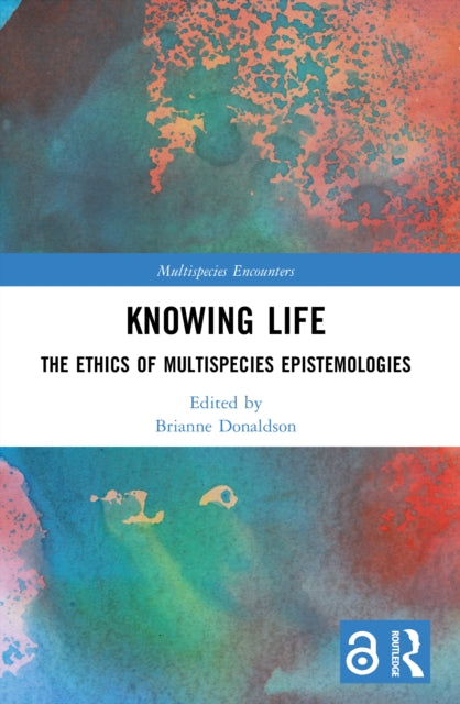 Knowing Life By Donaldson  Brianne