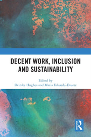 Decent Work Inclusion And Sustainabili By Hughes  Deirdre