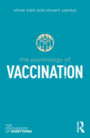 Psychology Of Vaccination By Klein, Olivier