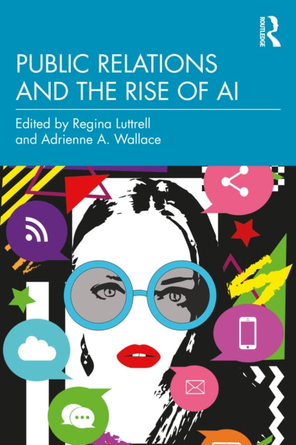 Public Relations And The Rise Of Ai By Luttrell  Regina