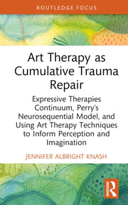 Art Therapy As Cumulative Trauma Repair