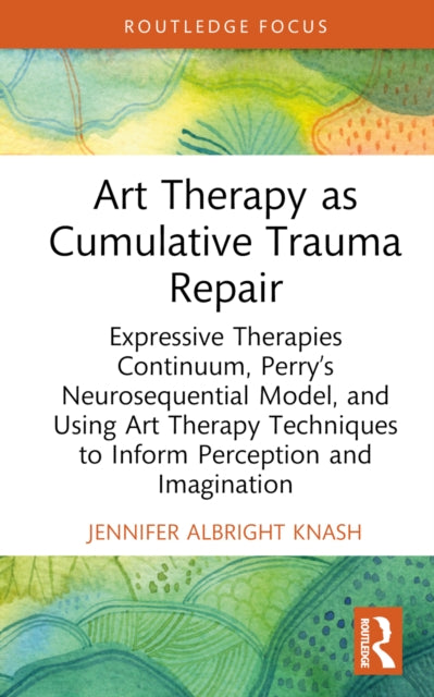 Art Therapy As Cumulative Trauma Repair