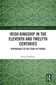 Irish Kingship In The Eleventh And Twel