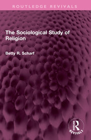 Sociological Study Of Religion By Scharf  Betty R.