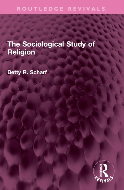 Sociological Study Of Religion By Scharf  Betty R.
