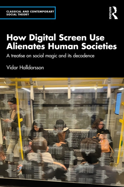 How Digital Screen Use Alienates Human By Halldorsson  Vidar