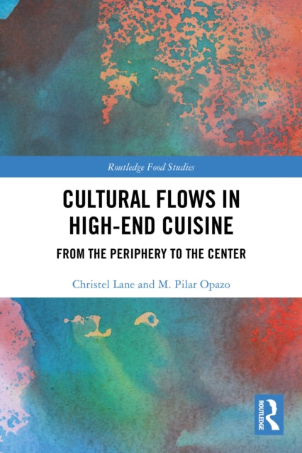 Cultural Flows In High-end Cuisine By Christel Lane