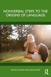 Nonverbal Steps To The Origins Of Langu By Givens  David B.