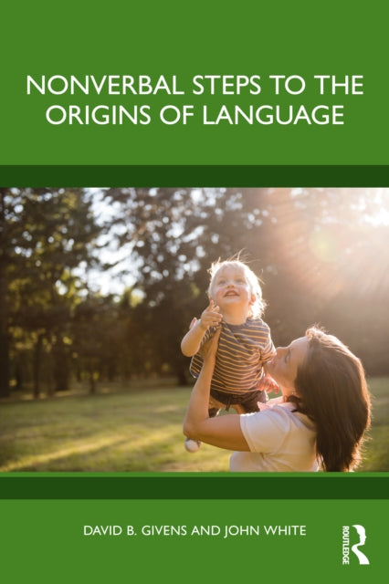 Nonverbal Steps To The Origins Of Langu By Givens  David B.