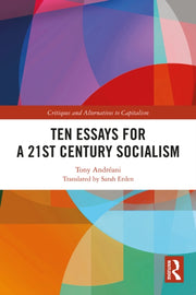 Ten Essays For A 21st Century Socialism By Andr    Ani  Tony